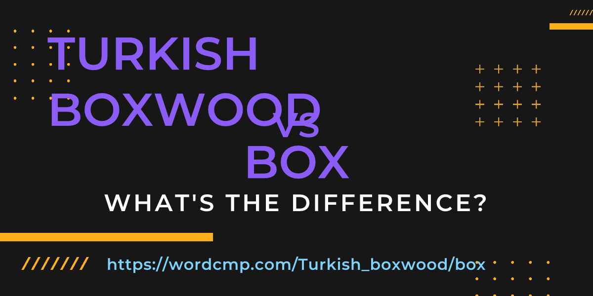 Difference between Turkish boxwood and box