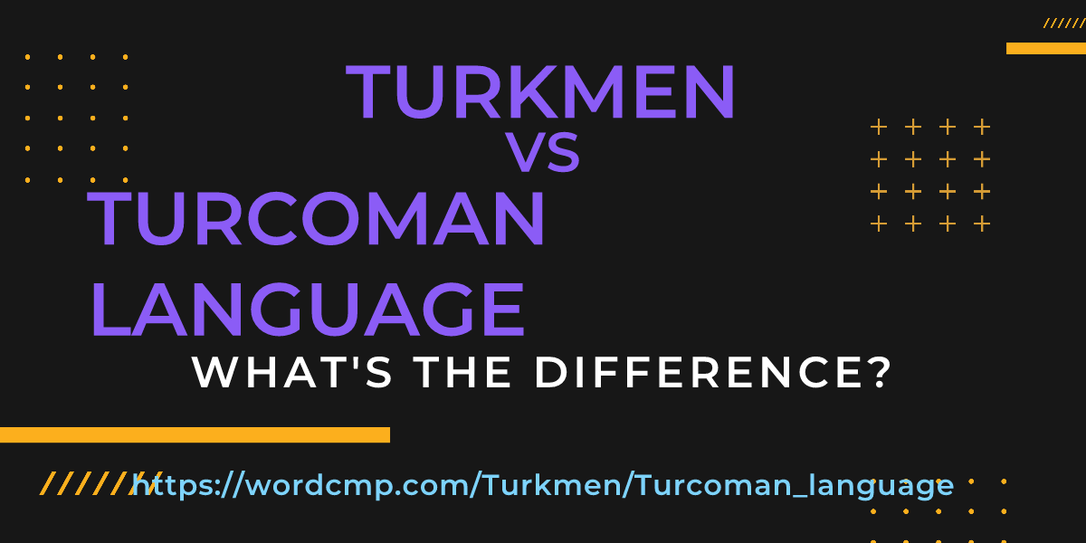 Difference between Turkmen and Turcoman language