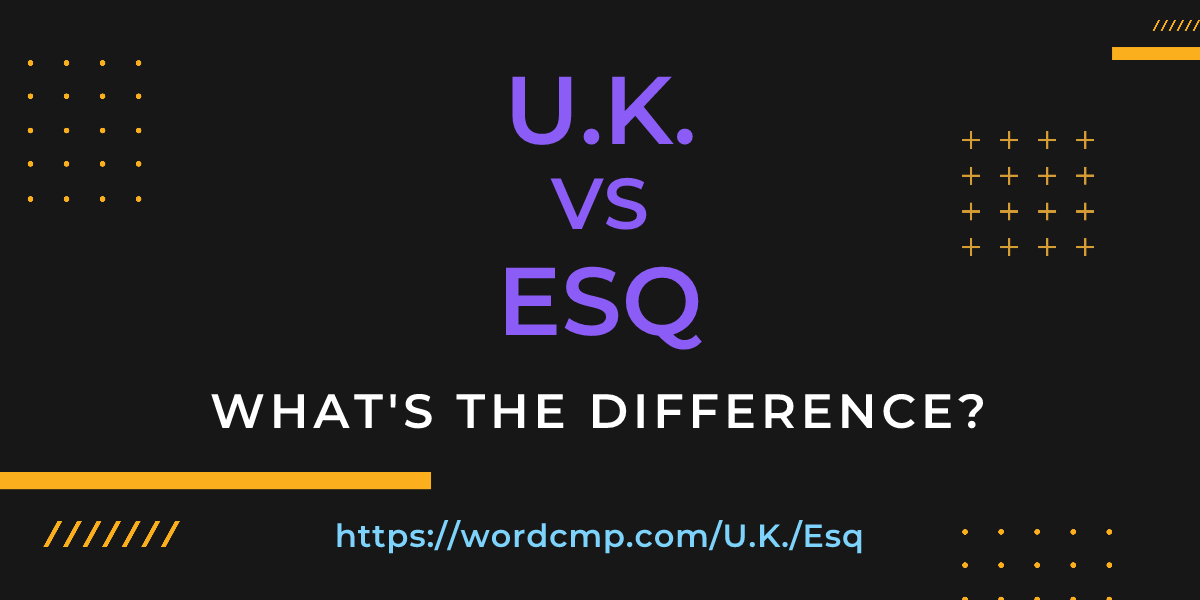 Difference between U.K. and Esq