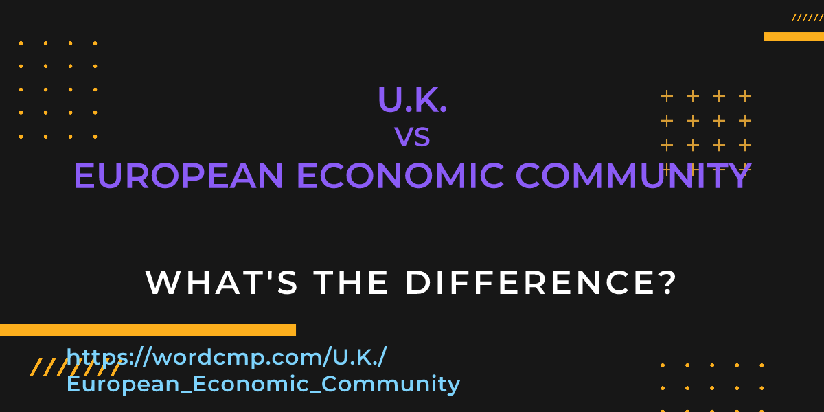 Difference between U.K. and European Economic Community