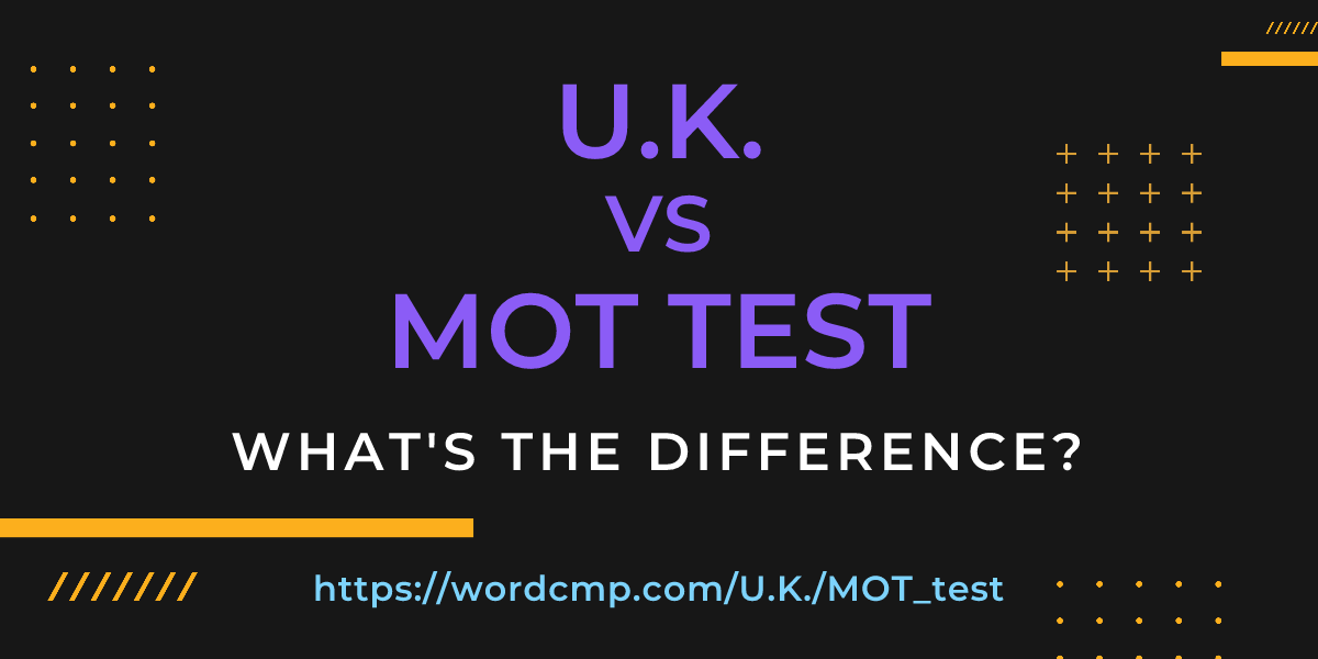 Difference between U.K. and MOT test