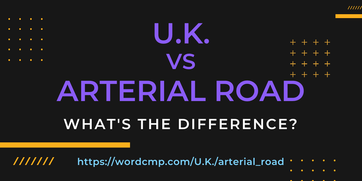 Difference between U.K. and arterial road