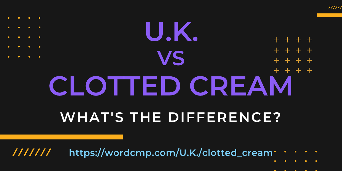 Difference between U.K. and clotted cream