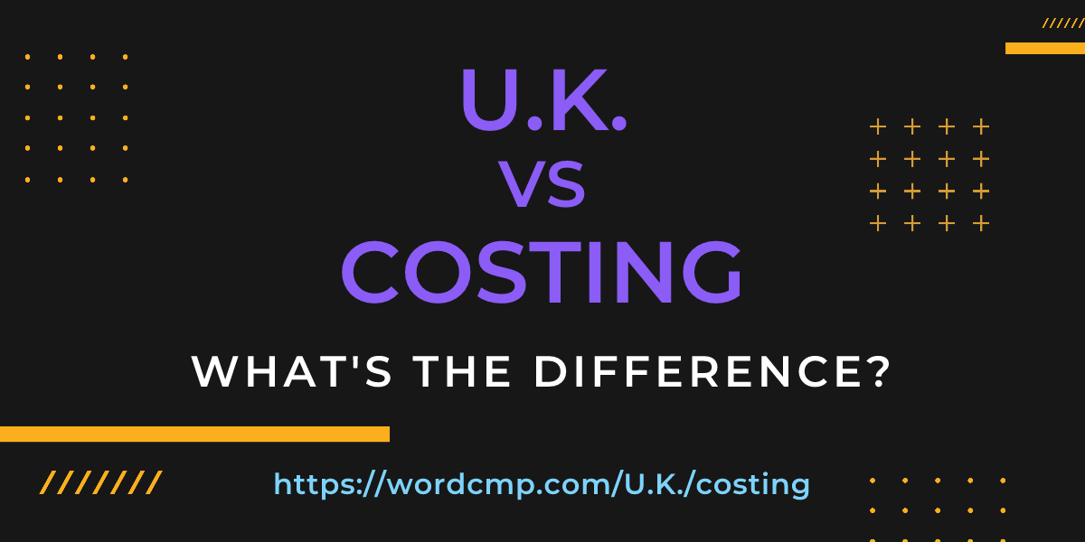 Difference between U.K. and costing