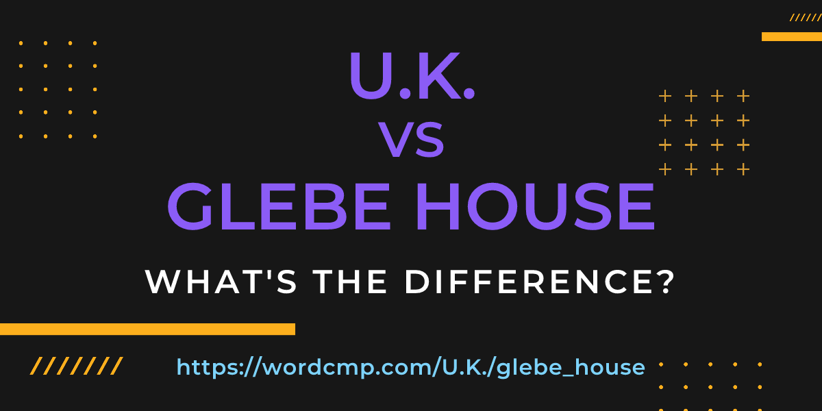 Difference between U.K. and glebe house