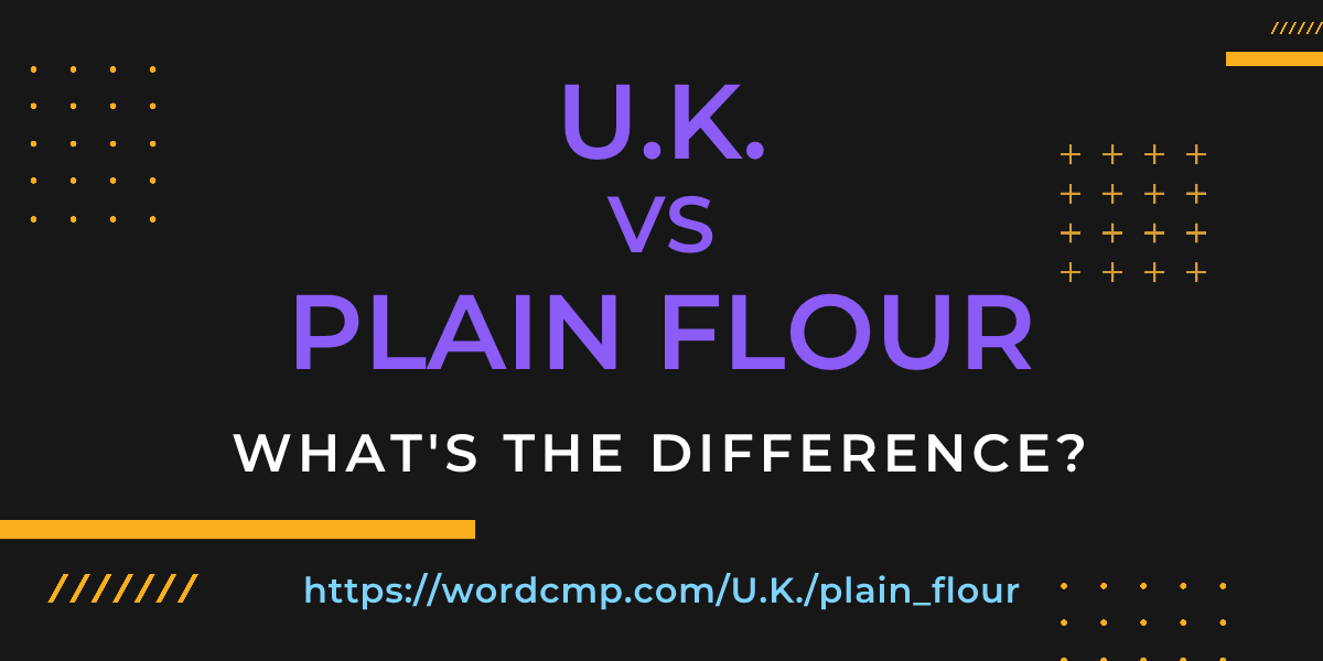 Difference between U.K. and plain flour