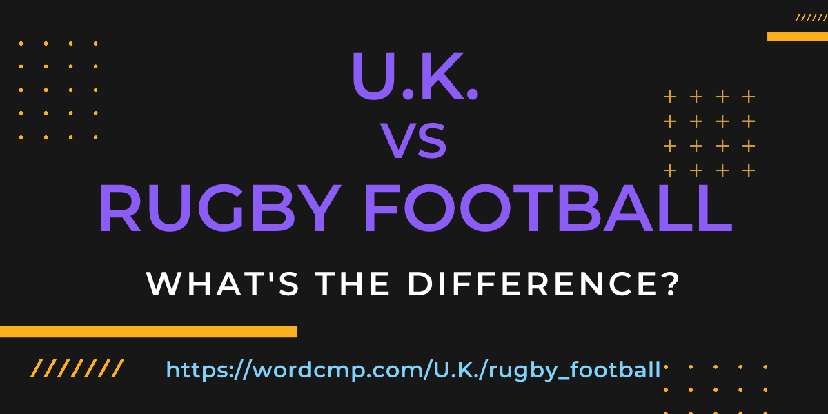 Difference between U.K. and rugby football