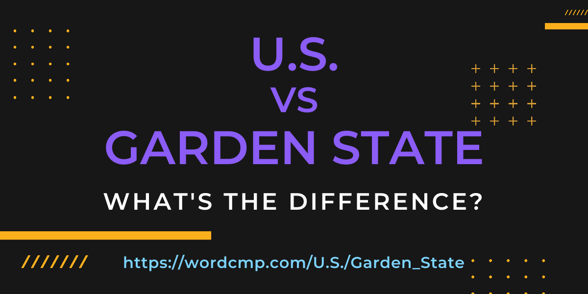 Difference between U.S. and Garden State