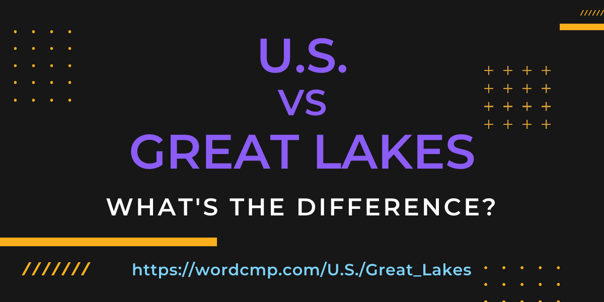Difference between U.S. and Great Lakes