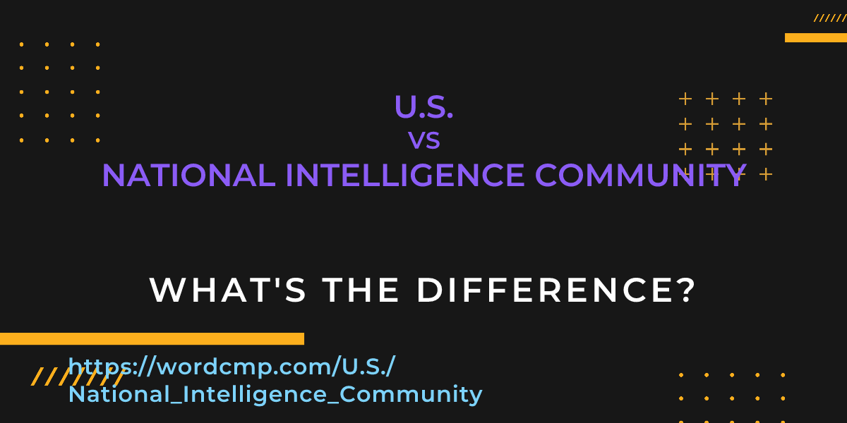 Difference between U.S. and National Intelligence Community