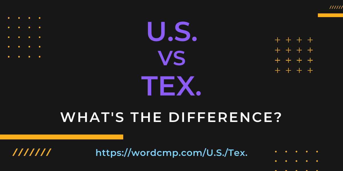 Difference between U.S. and Tex.
