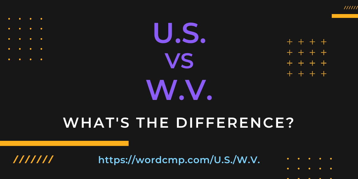 Difference between U.S. and W.V.