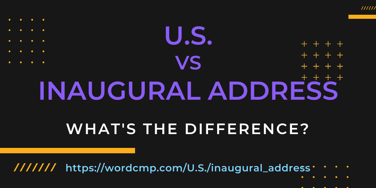 Difference between U.S. and inaugural address
