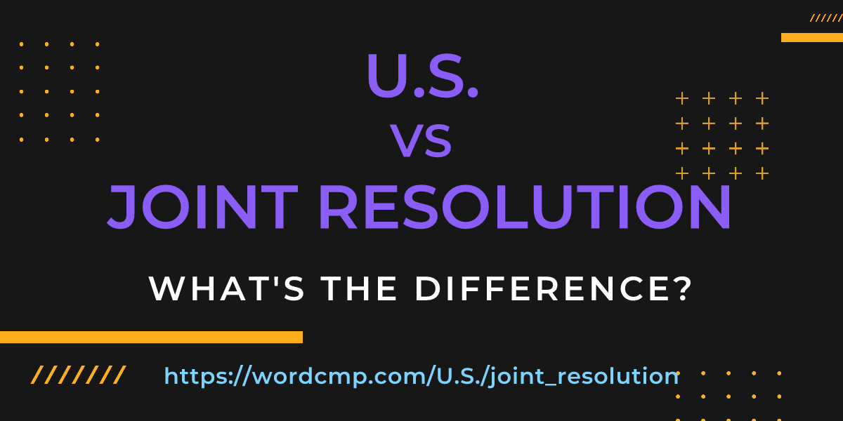Difference between U.S. and joint resolution