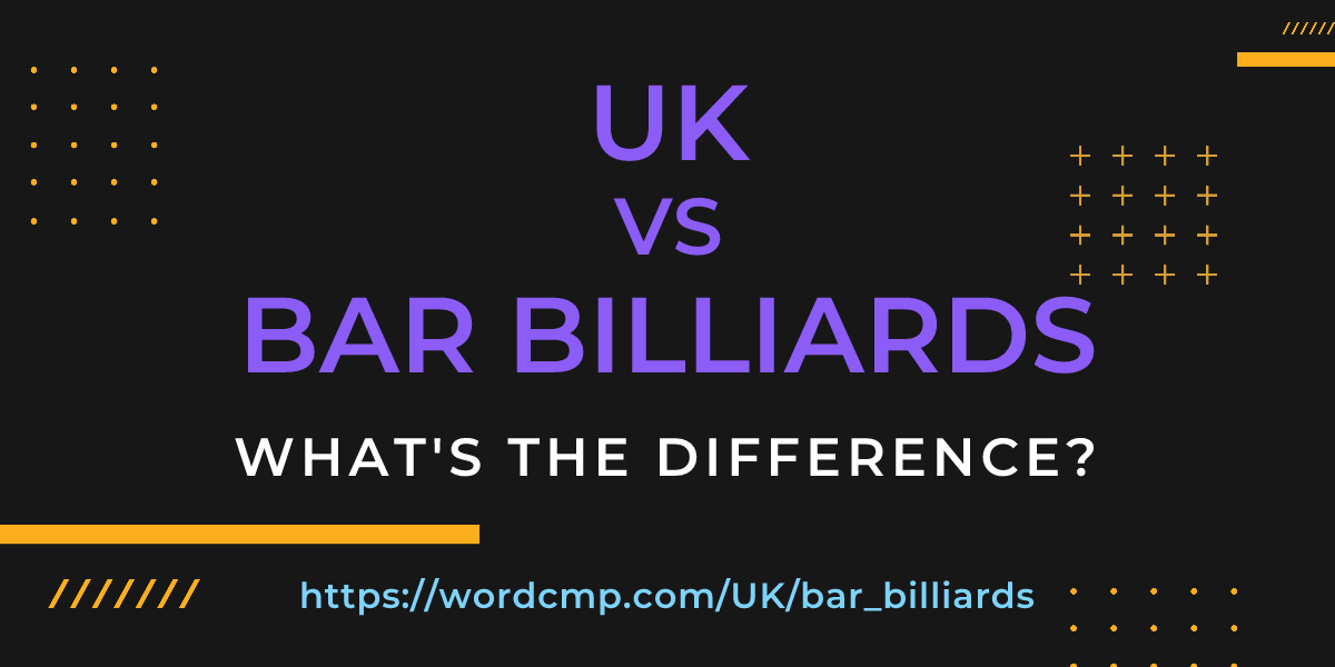 Difference between UK and bar billiards