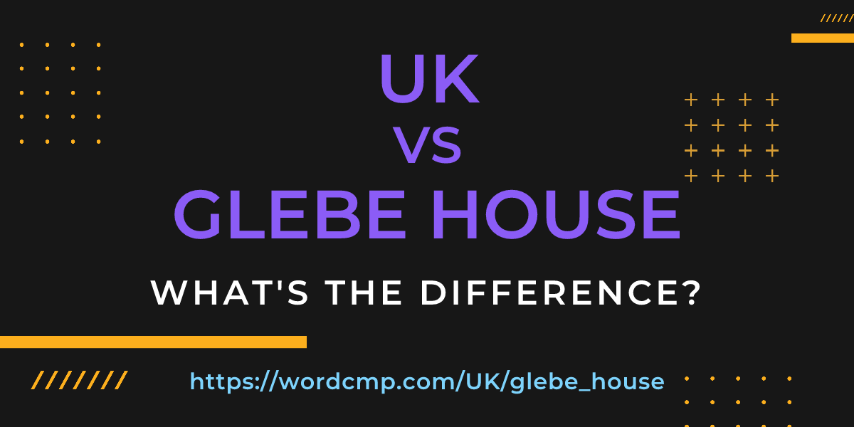 Difference between UK and glebe house
