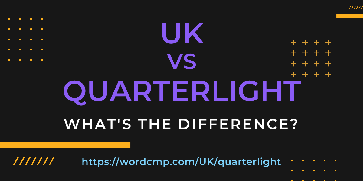 Difference between UK and quarterlight