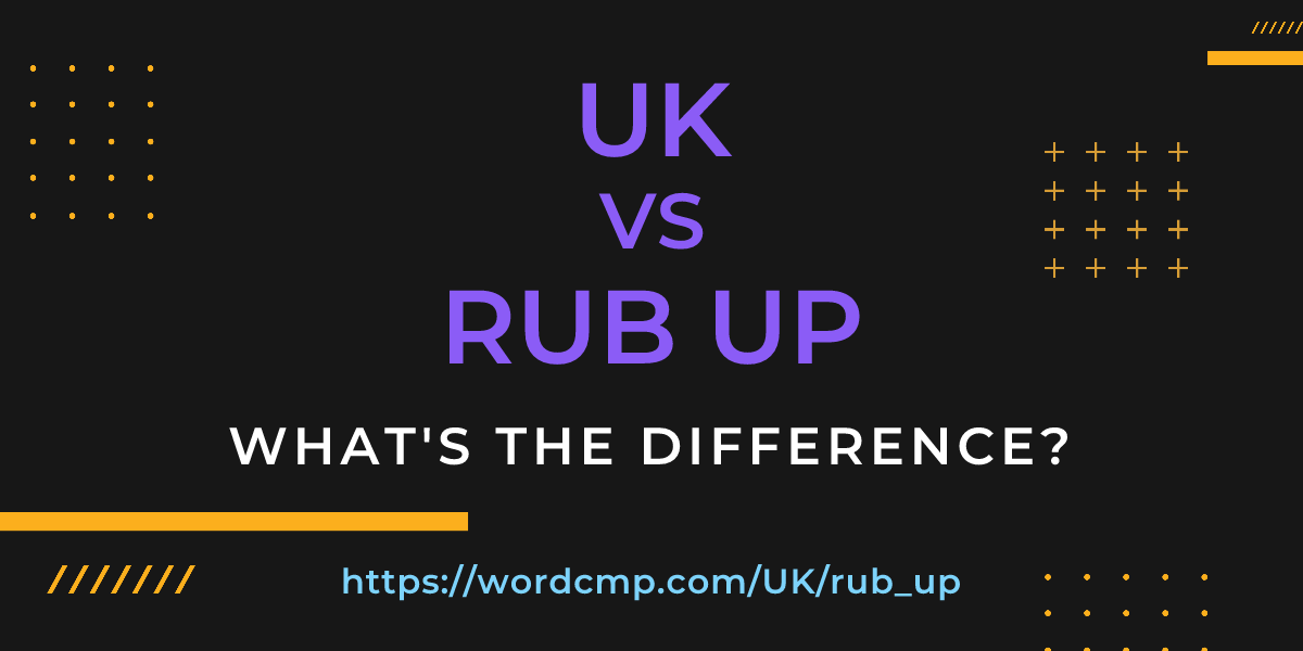 Difference between UK and rub up