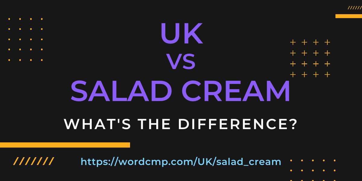 Difference between UK and salad cream