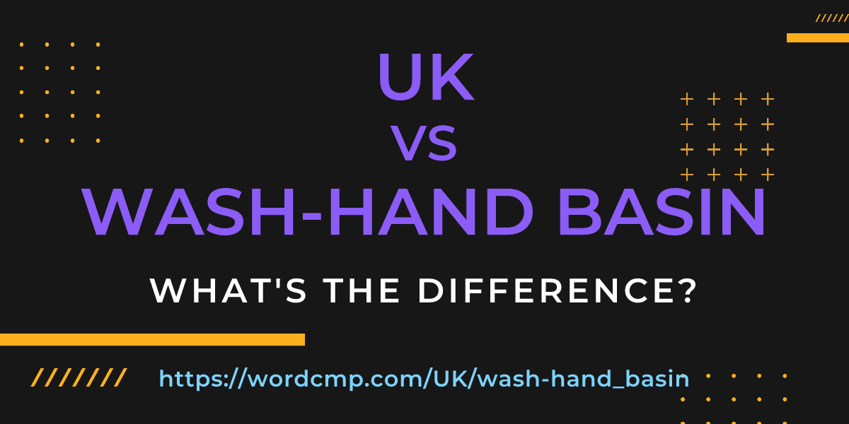 Difference between UK and wash-hand basin