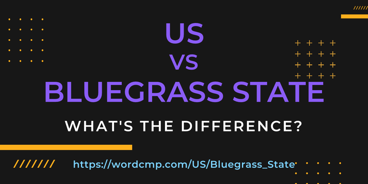 Difference between US and Bluegrass State