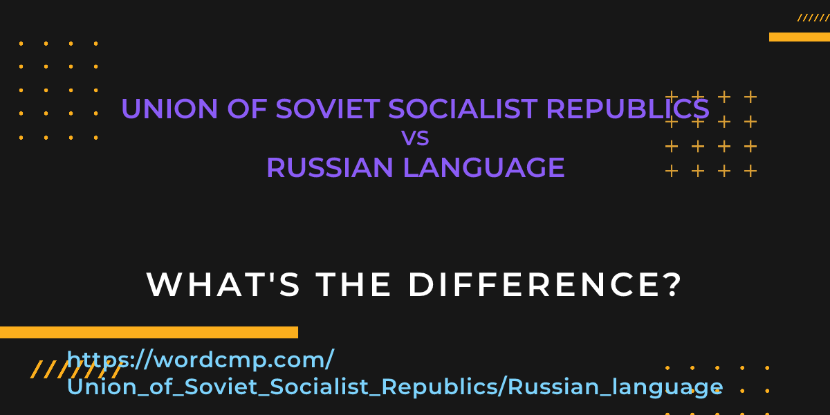 Difference between Union of Soviet Socialist Republics and Russian language