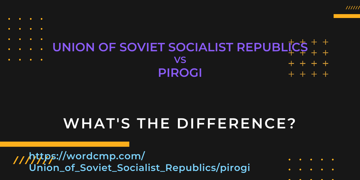 Difference between Union of Soviet Socialist Republics and pirogi