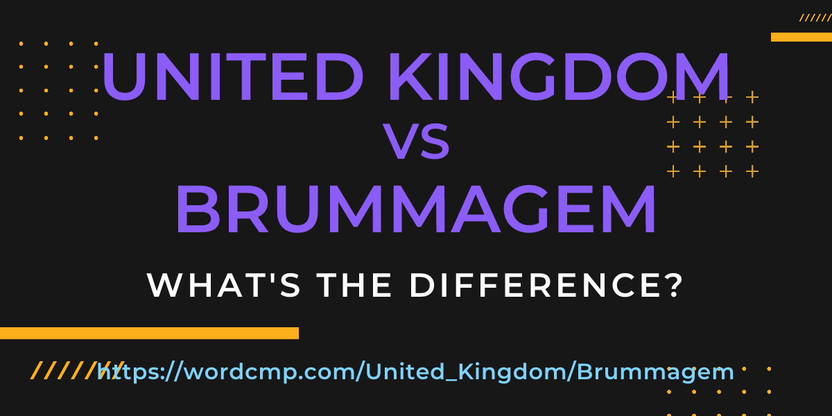 Difference between United Kingdom and Brummagem