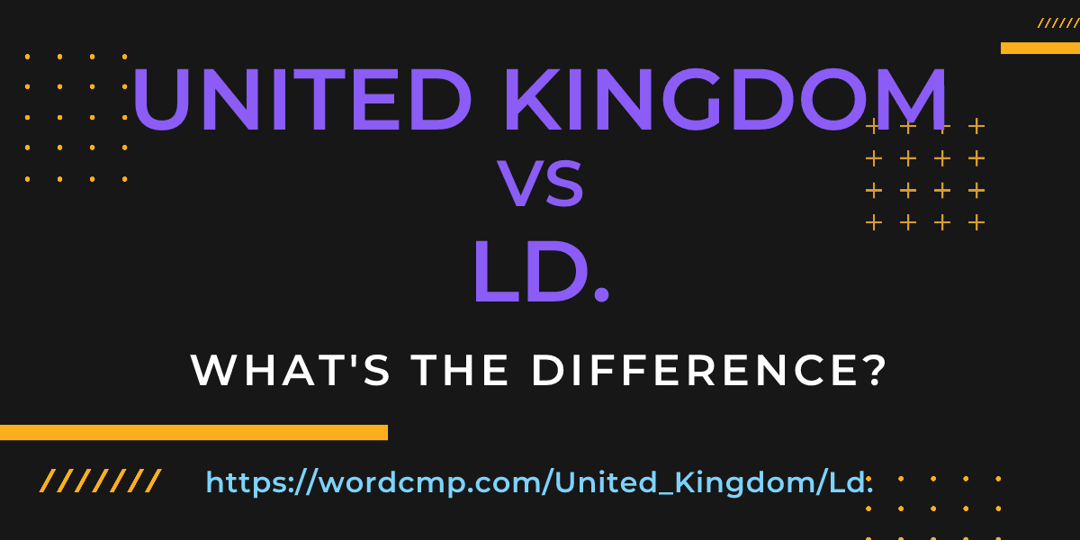 Difference between United Kingdom and Ld.