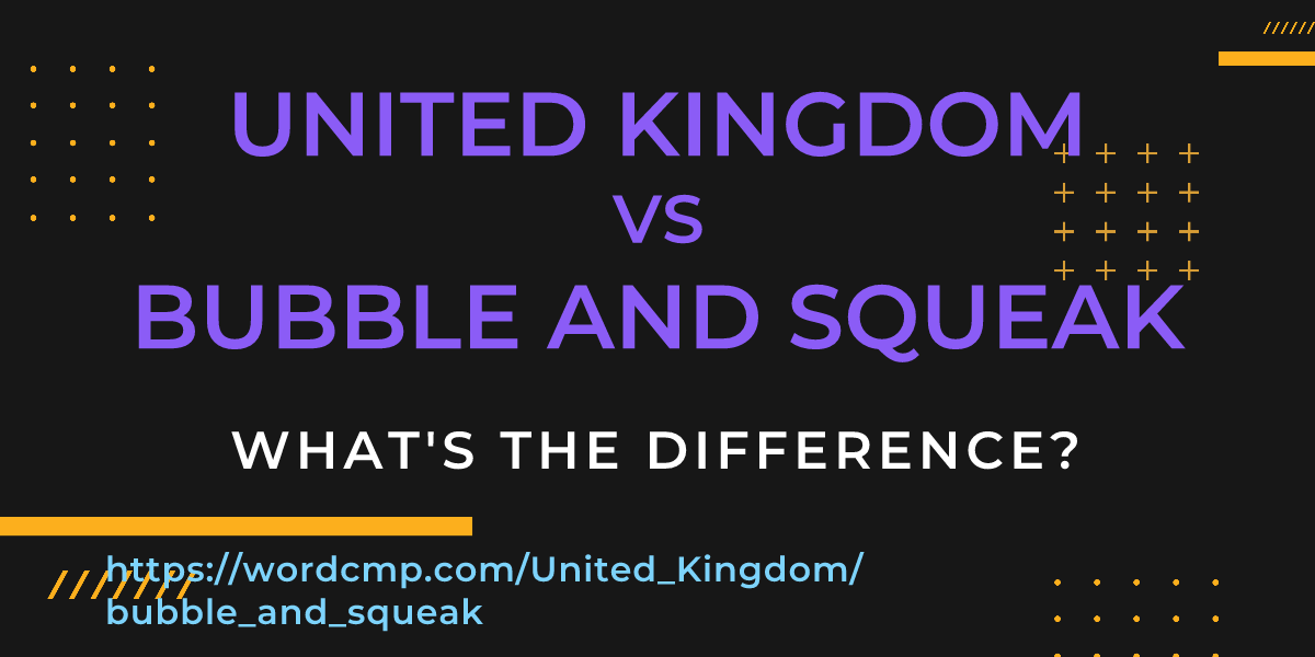 Difference between United Kingdom and bubble and squeak
