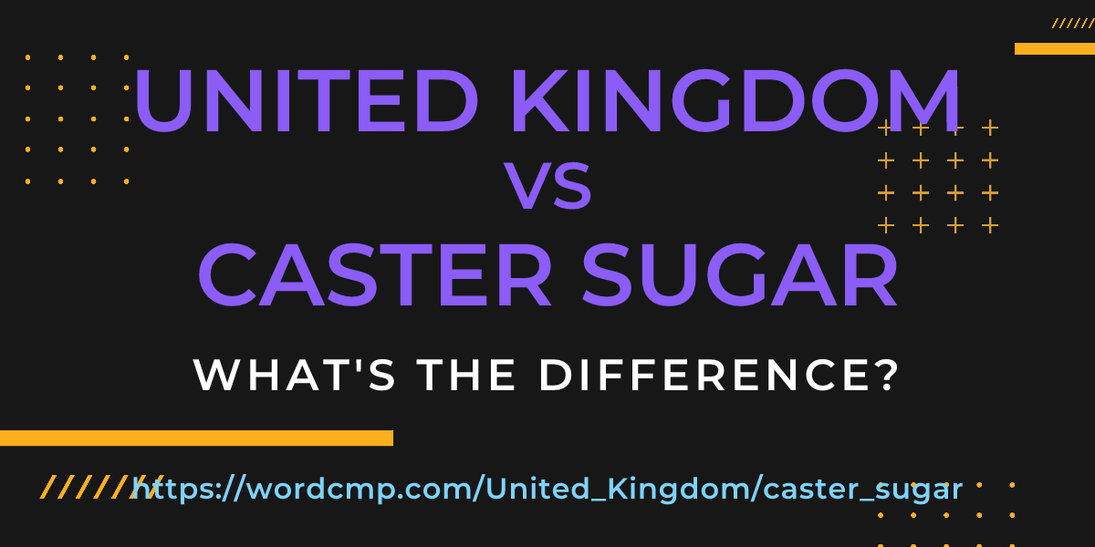Difference between United Kingdom and caster sugar