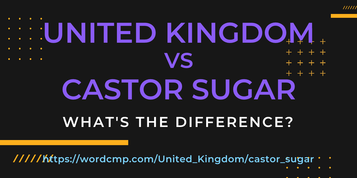 Difference between United Kingdom and castor sugar