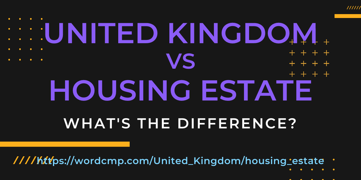 Difference between United Kingdom and housing estate