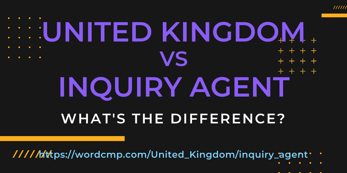 Difference between United Kingdom and inquiry agent