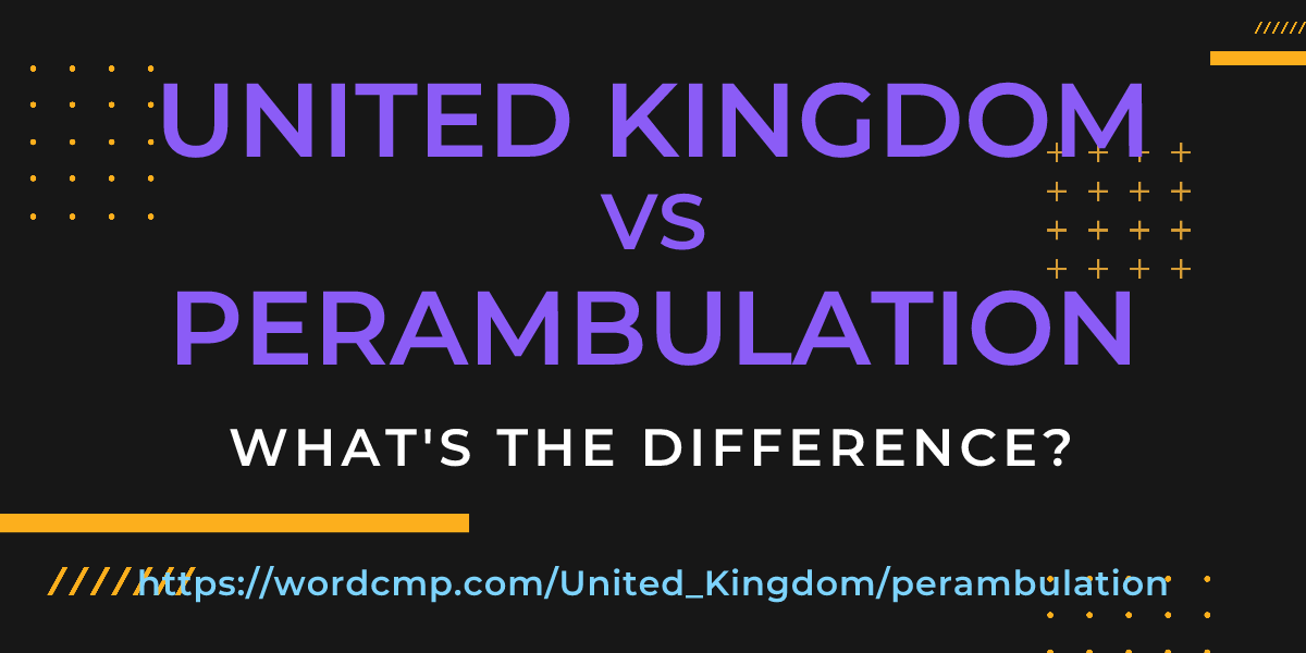 Difference between United Kingdom and perambulation
