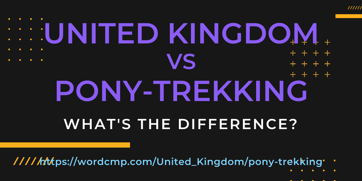 Difference between United Kingdom and pony-trekking