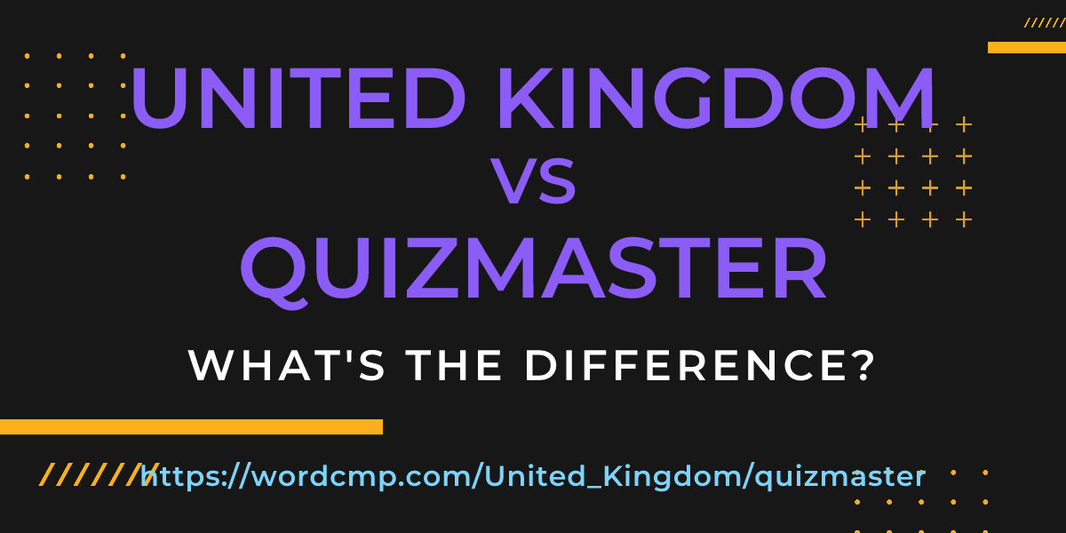 Difference between United Kingdom and quizmaster