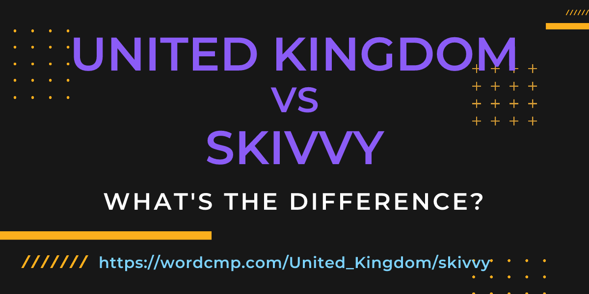 Difference between United Kingdom and skivvy