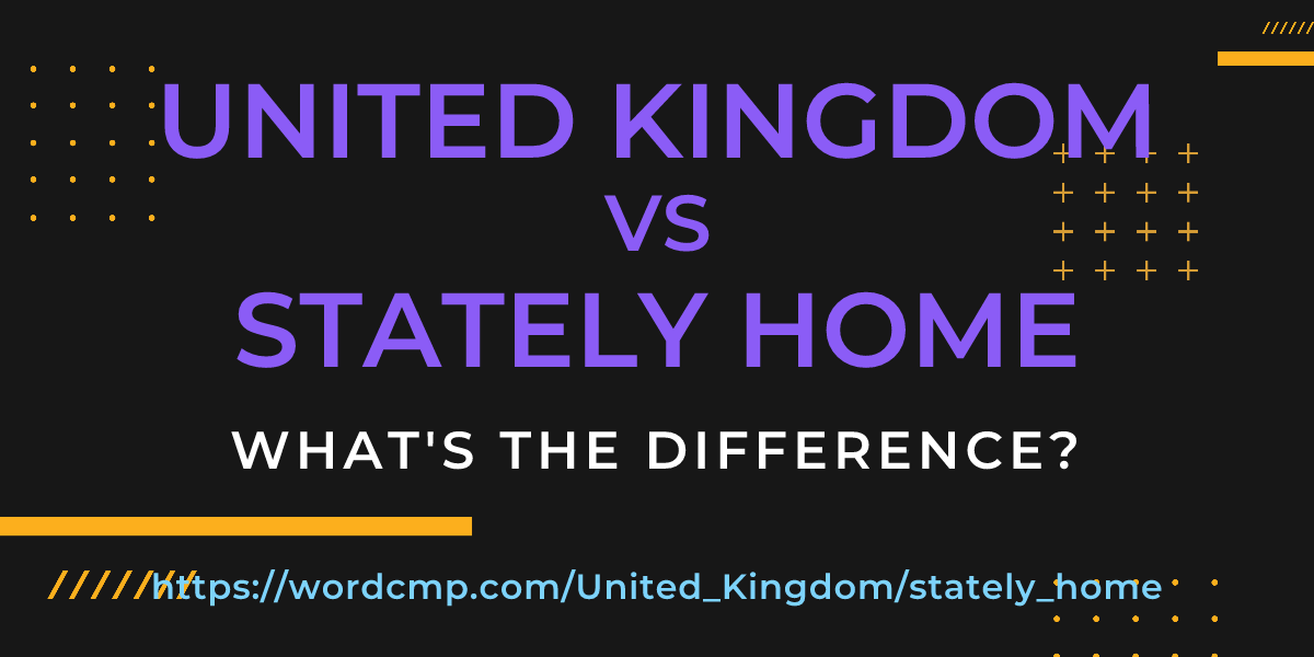 Difference between United Kingdom and stately home