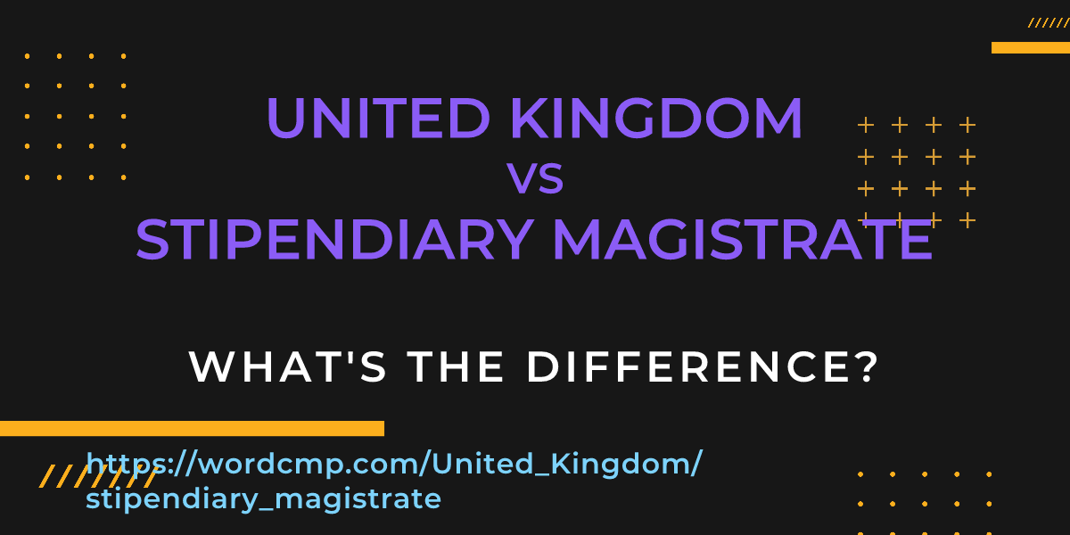 Difference between United Kingdom and stipendiary magistrate