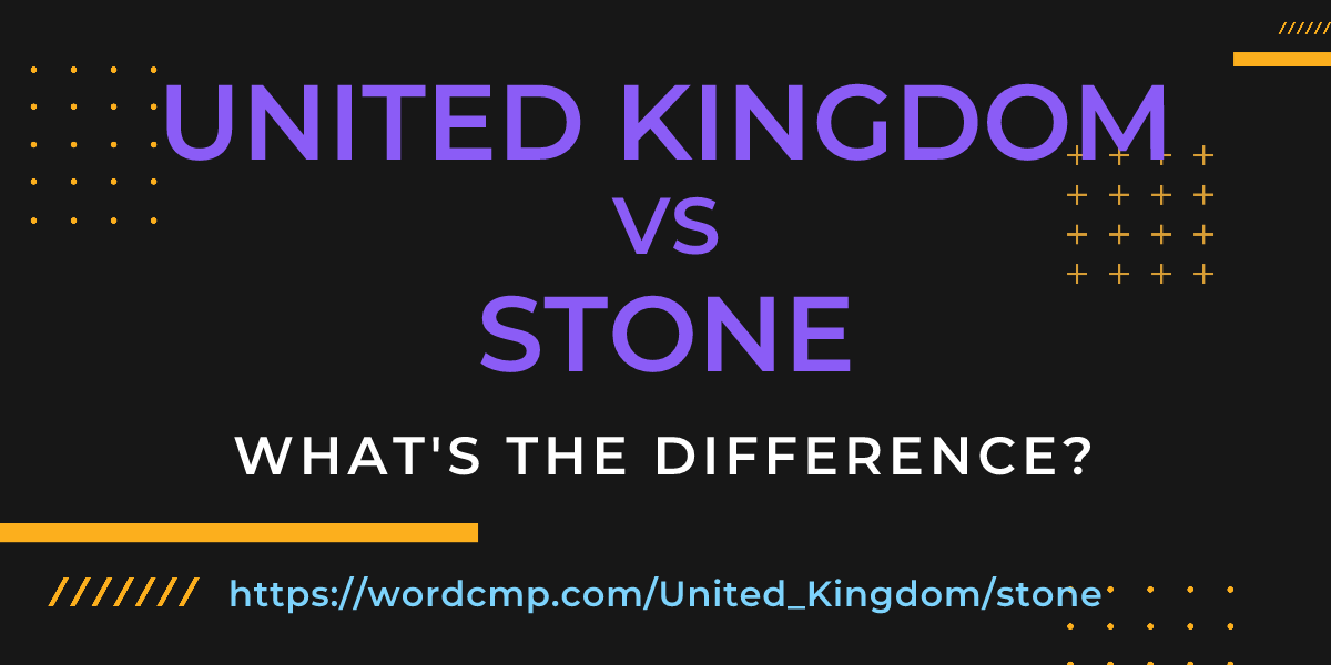 Difference between United Kingdom and stone