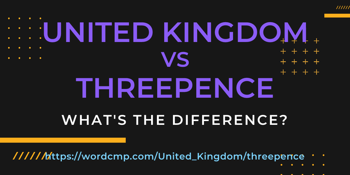 Difference between United Kingdom and threepence