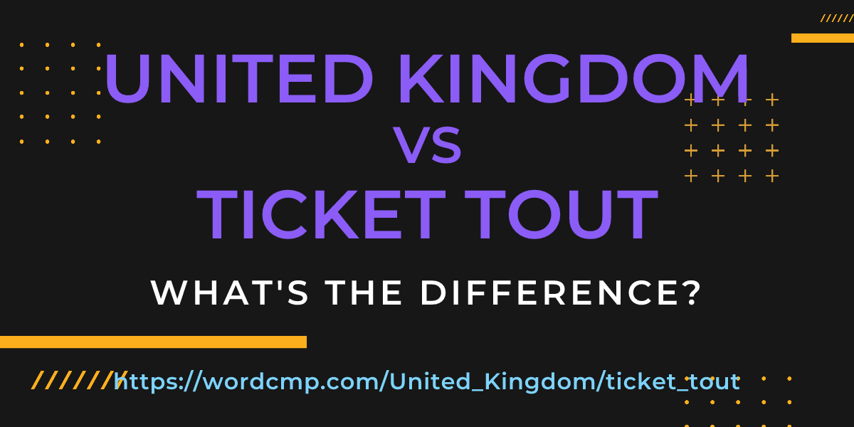 Difference between United Kingdom and ticket tout