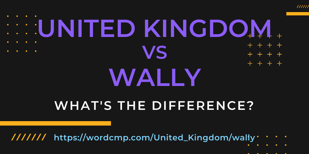 Difference between United Kingdom and wally
