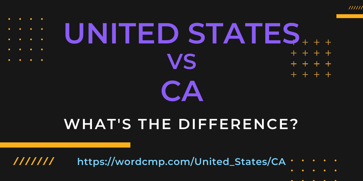 Difference between United States and CA