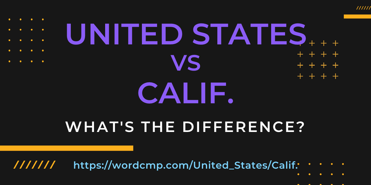 Difference between United States and Calif.