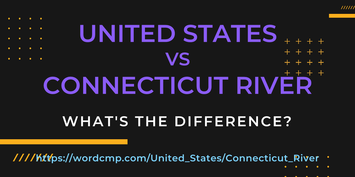 Difference between United States and Connecticut River