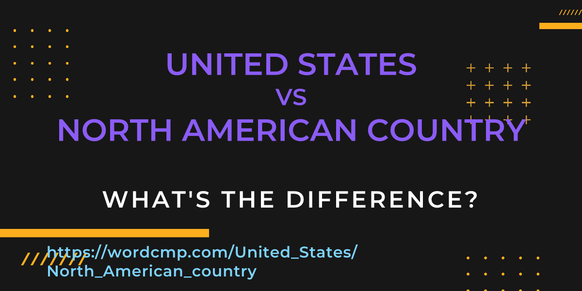Difference between United States and North American country