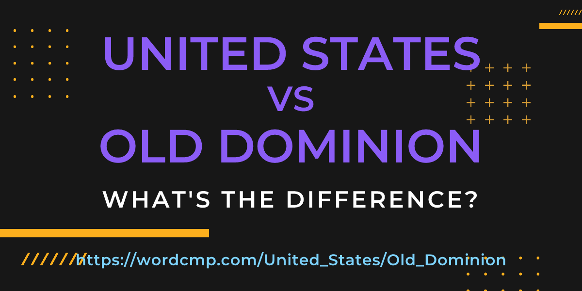 Difference between United States and Old Dominion