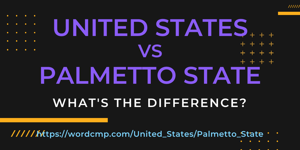 Difference between United States and Palmetto State